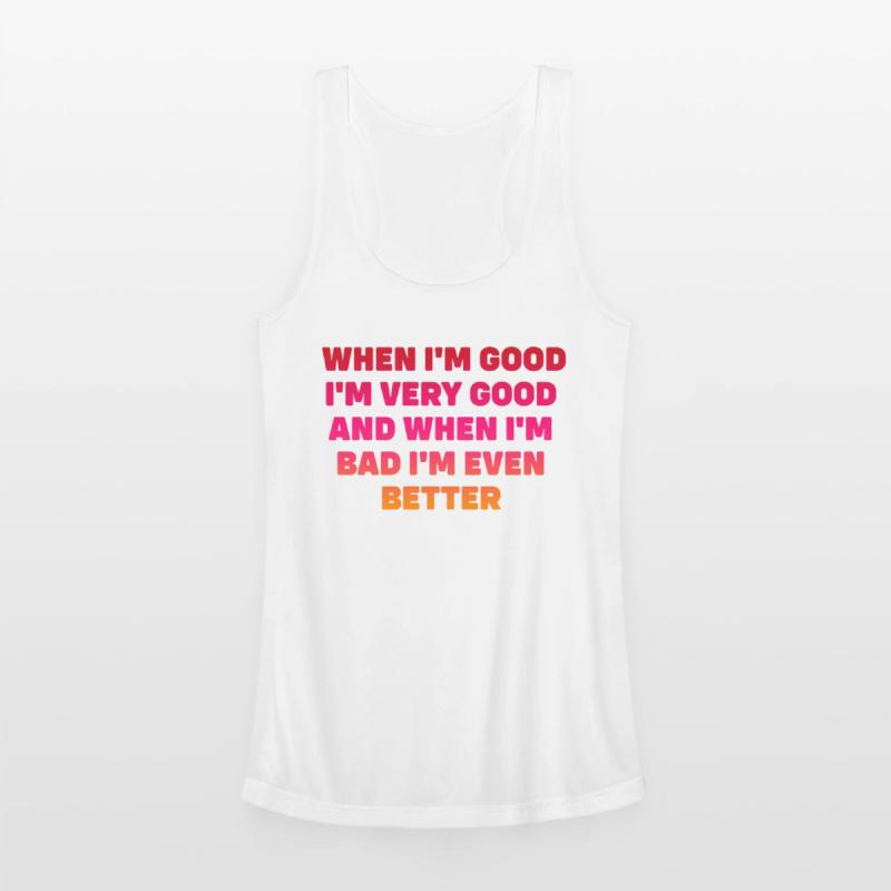 When I'm Good I'm Very Good And When I'm Bad Quote