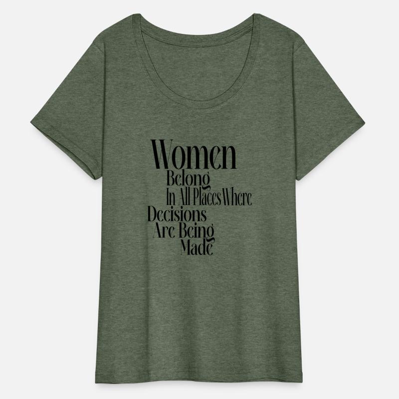 Women Belong In All Places Where Decisions Are