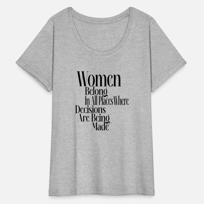 Women Belong In All Places Where Decisions Are