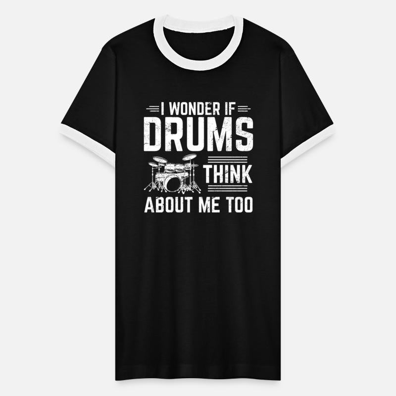 Wonder If Drums Think About Me Too Funny Drummer B