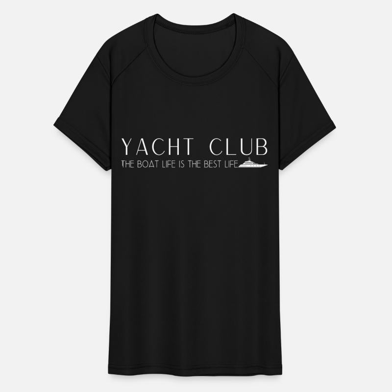 Yacht Club - The boat life is the best life