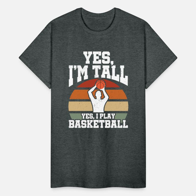Yes, I'm Tall Yes I Play Sports Player Baller
