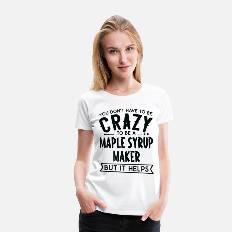 You Don't Have To Be A Crazy Maple Syrup Maker