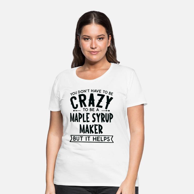 You Don't Have To Be A Crazy Maple Syrup Maker