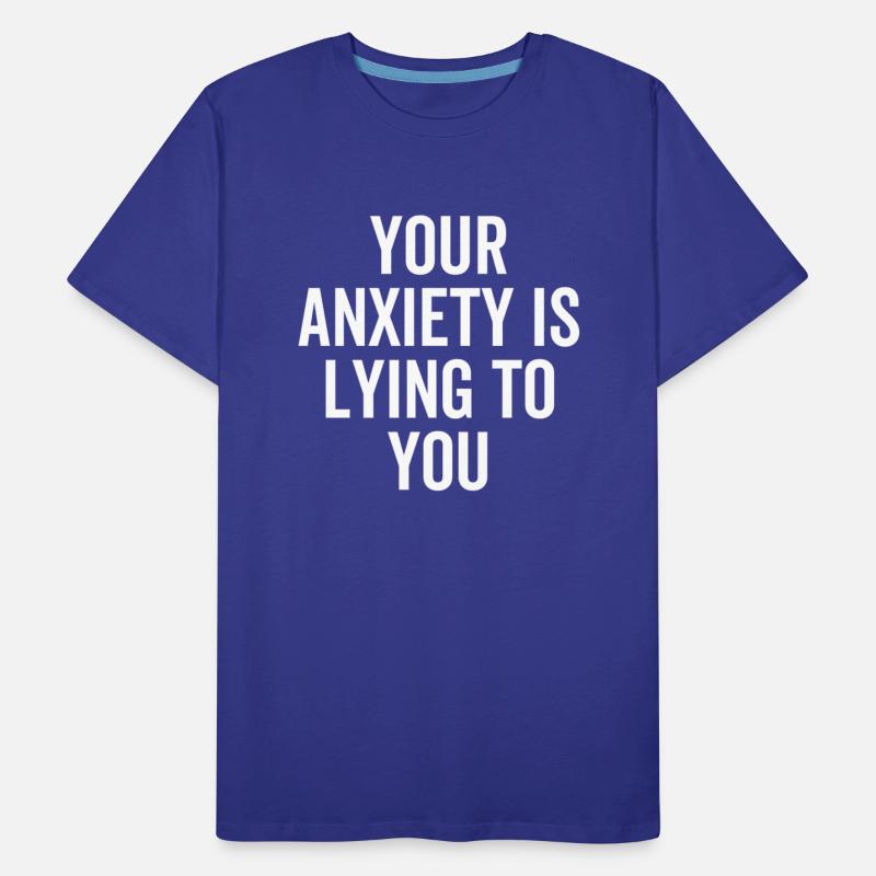 Your Anxiety is Lying To You