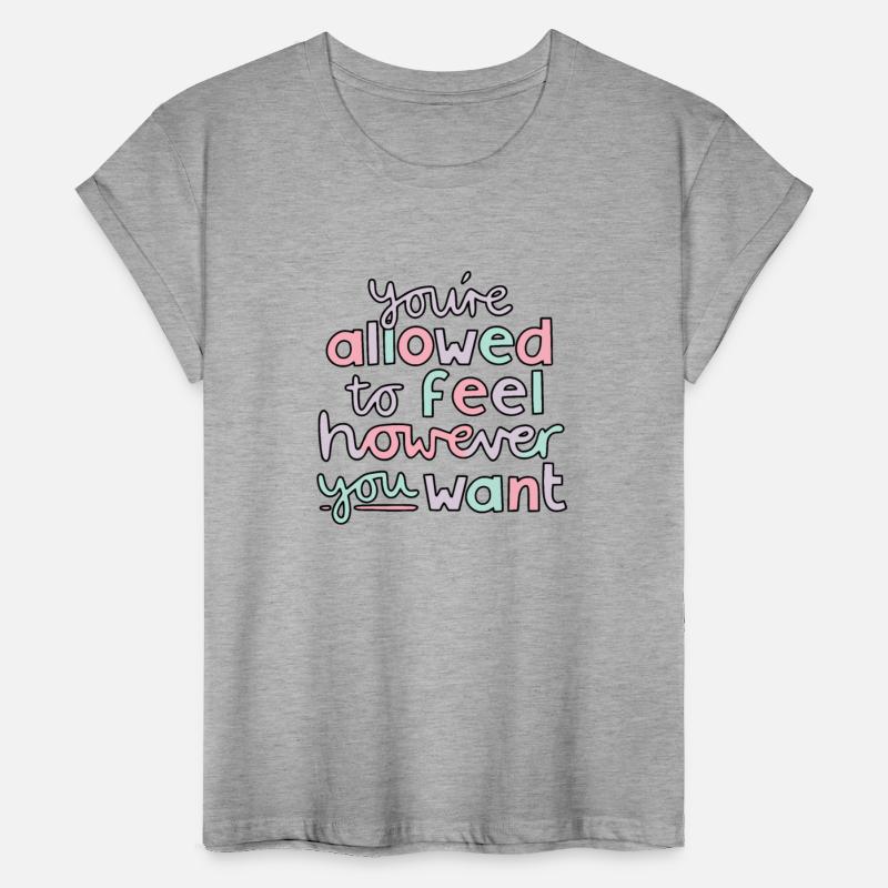 You're Allowed To Feel However You Want